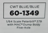 1/64 DCP / FIRST GEAR PETERBILT 379 5 AXLE BLUE/BLUE WITH WORKING DUMP BODY  60-1349