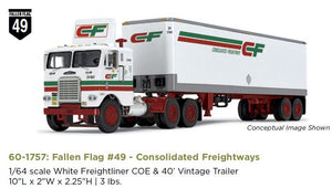 PRE DEPOSIT PAYMENT FALLEN FLAG #49 WHITE FREIGHTLINER CONSOLIDATED FREIGHTWAYS WITH 40FT VINTAGE TRAILER 69-1757